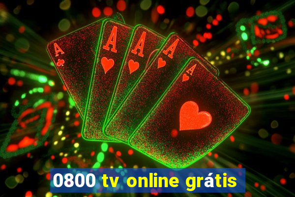 0800 tv online grátis